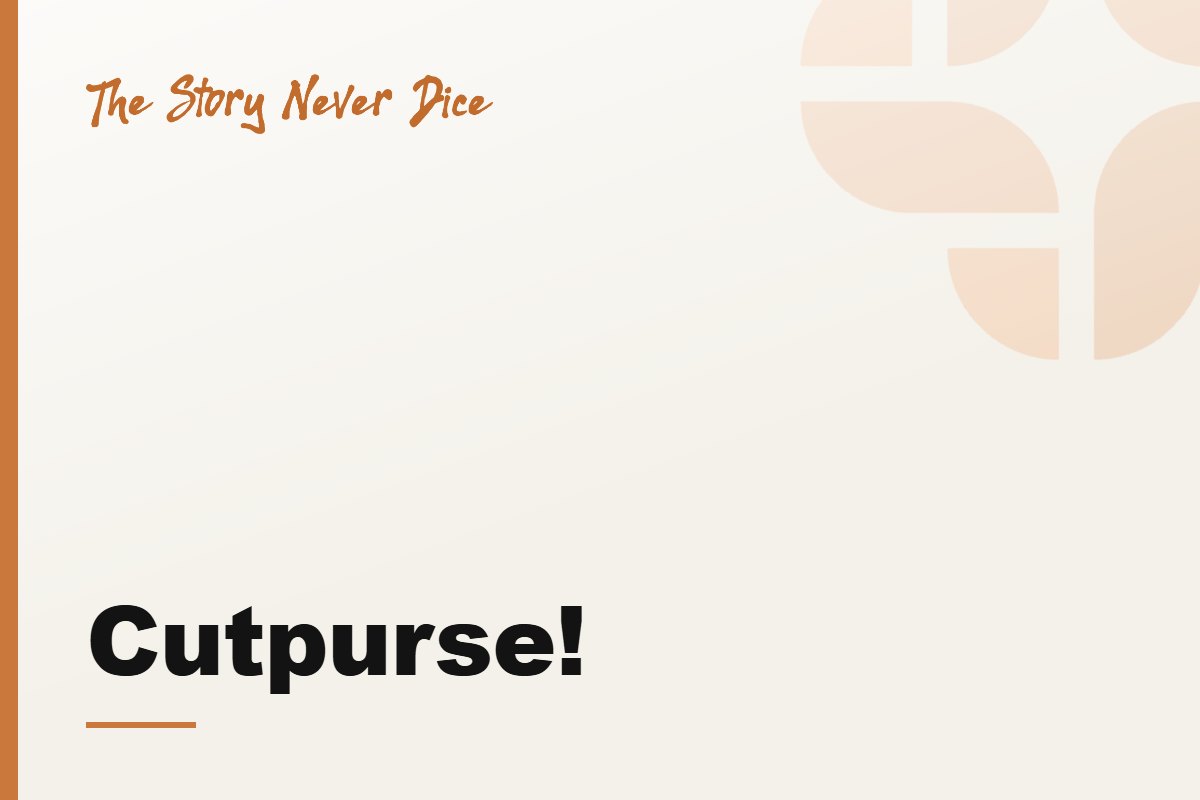 Cutpurse!