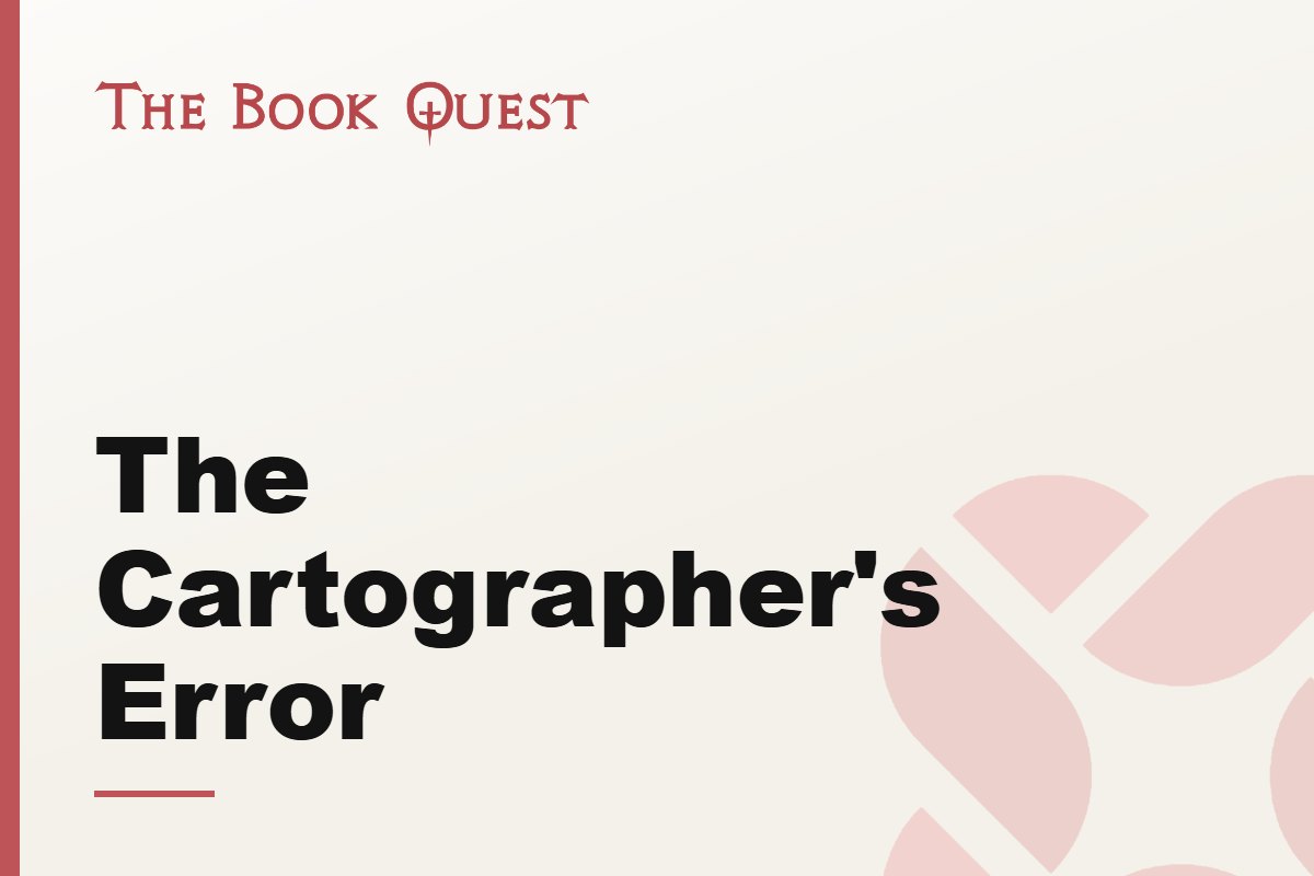 The Cartographer's Error